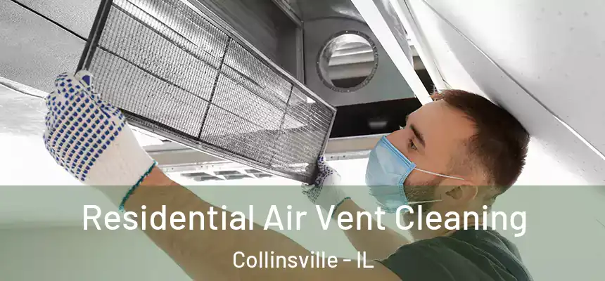  Residential Air Vent Cleaning Collinsville - IL